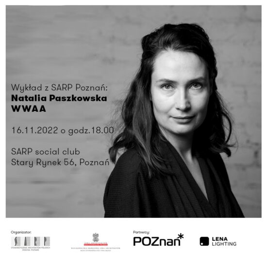 Arch. Natalia Paszkowska z pracowni WWAA - wykład architektoniczny_Poznań
